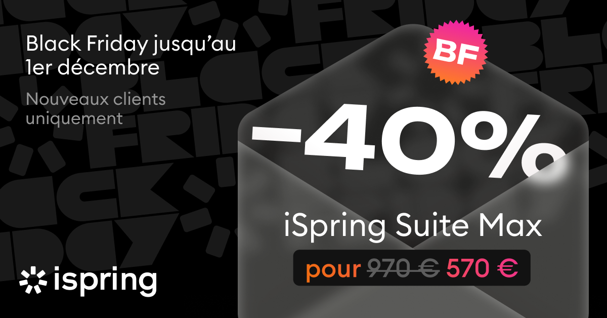 Black Friday iSpring Suite Max : Profitez de -40% jusqu’au 1er décembre !