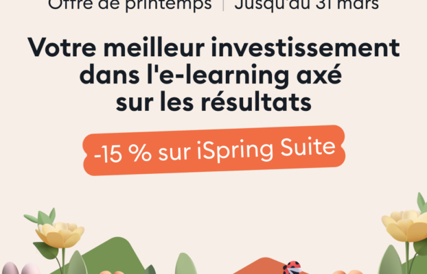 🌟 Profitez de 15 % de remise sur iSpring Suite – Offre spéciale jusqu’au 31 mars !