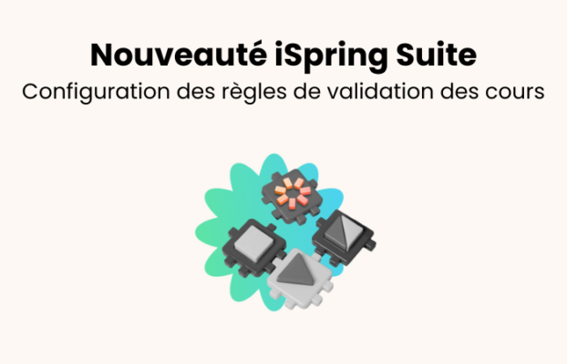 Présentation des paramètres d’achèvement des cours dans iSpring Suite [Mise à jour d’avril]